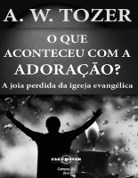 O que aconteceu com a adoração - A. W. Tozer.pdf